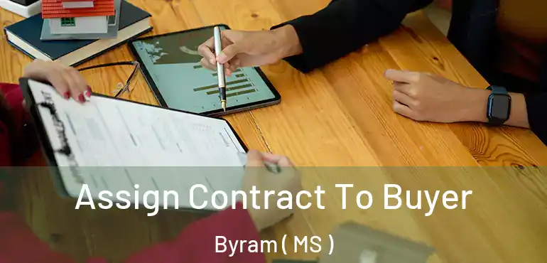  Assign Contract To Buyer Byram ( MS )