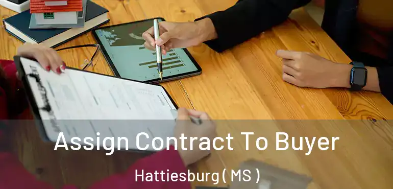  Assign Contract To Buyer Hattiesburg ( MS )