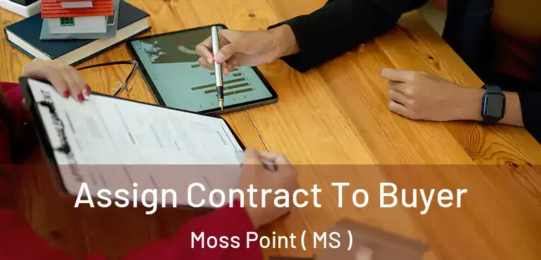  Assign Contract To Buyer Moss Point ( MS )