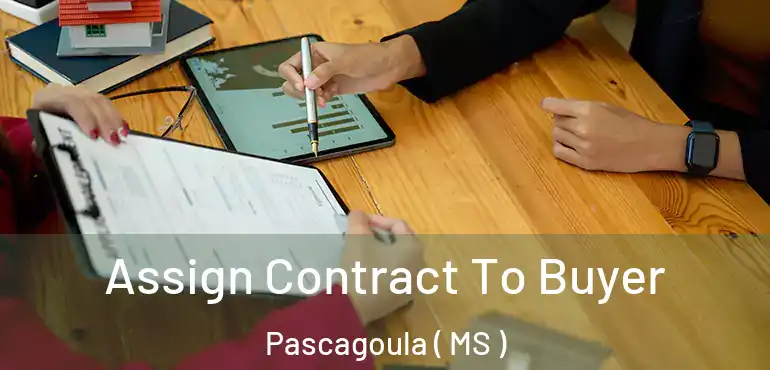  Assign Contract To Buyer Pascagoula ( MS )