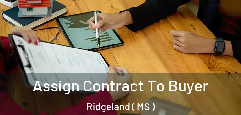  Assign Contract To Buyer Ridgeland ( MS )