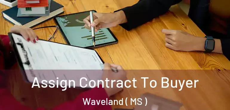  Assign Contract To Buyer Waveland ( MS )