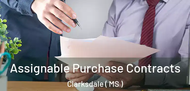  Assignable Purchase Contracts Clarksdale ( MS )