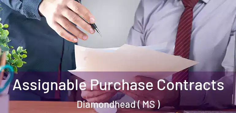  Assignable Purchase Contracts Diamondhead ( MS )