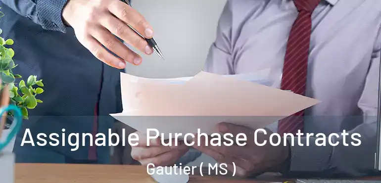  Assignable Purchase Contracts Gautier ( MS )