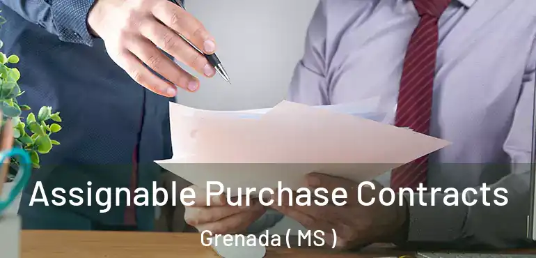  Assignable Purchase Contracts Grenada ( MS )
