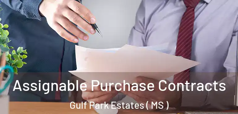  Assignable Purchase Contracts Gulf Park Estates ( MS )