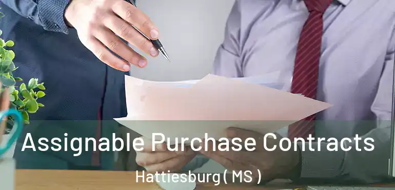  Assignable Purchase Contracts Hattiesburg ( MS )