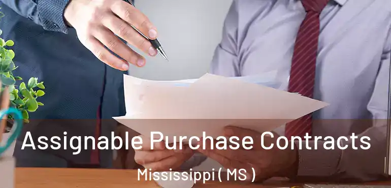  Assignable Purchase Contracts Mississippi ( MS )