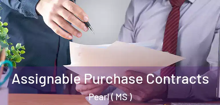  Assignable Purchase Contracts Pearl ( MS )