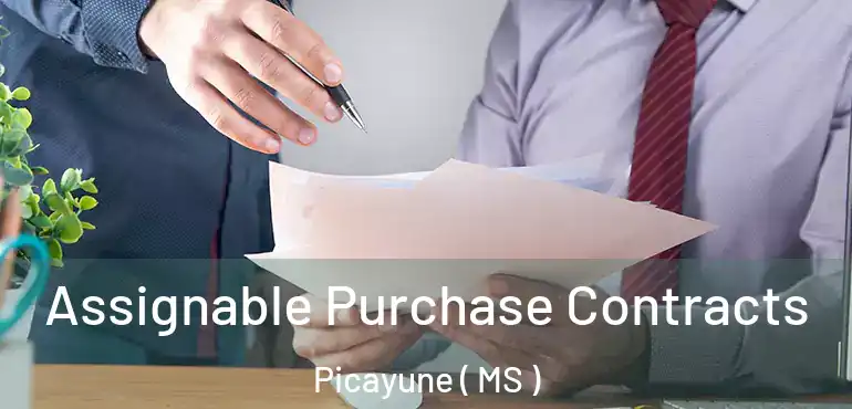  Assignable Purchase Contracts Picayune ( MS )