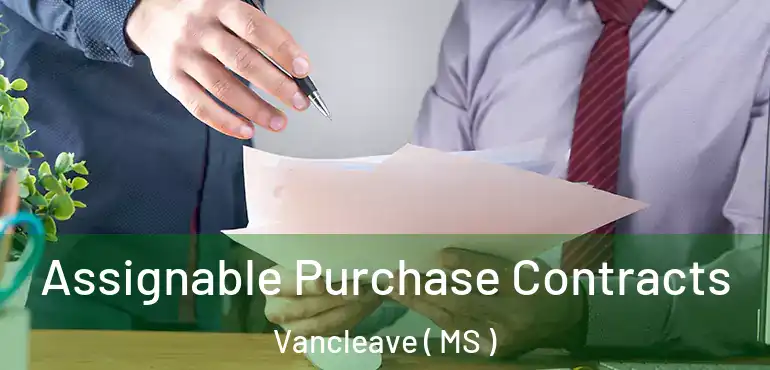  Assignable Purchase Contracts Vancleave ( MS )