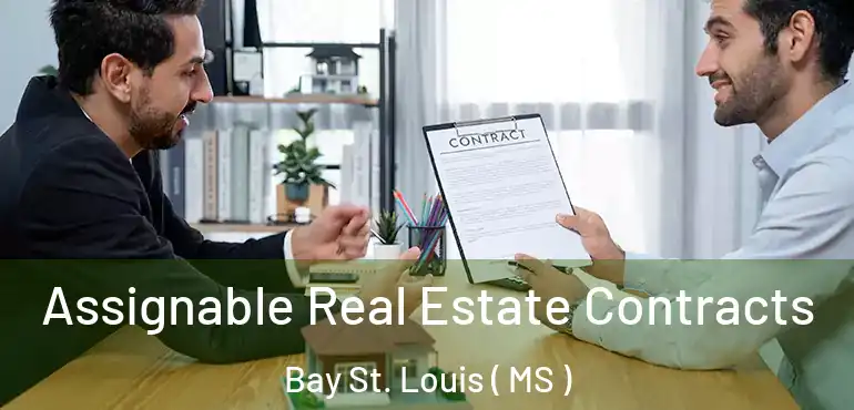  Assignable Real Estate Contracts Bay St. Louis ( MS )