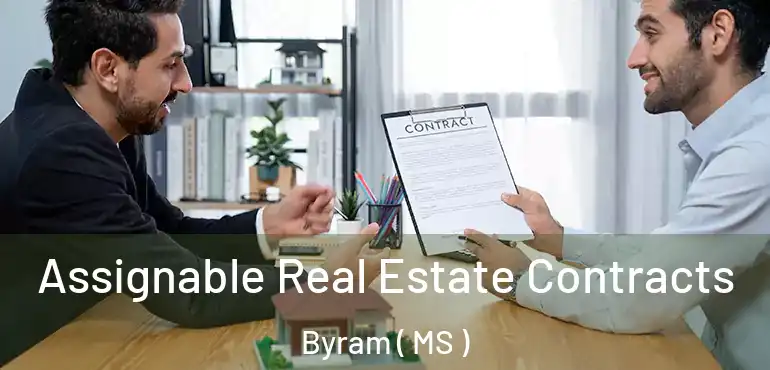  Assignable Real Estate Contracts Byram ( MS )