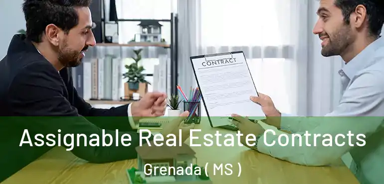  Assignable Real Estate Contracts Grenada ( MS )