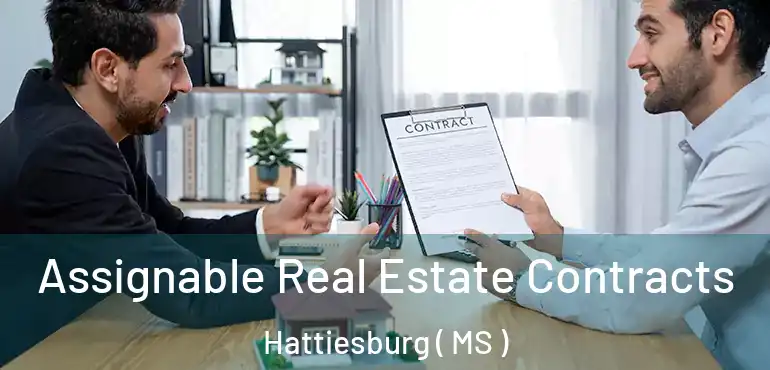  Assignable Real Estate Contracts Hattiesburg ( MS )