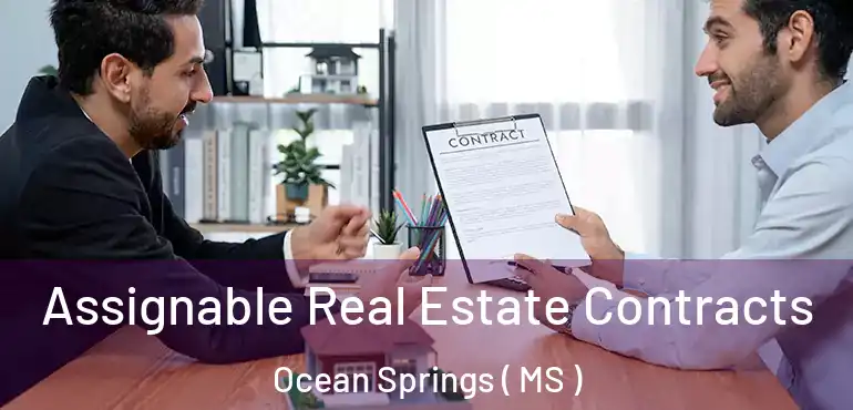  Assignable Real Estate Contracts Ocean Springs ( MS )