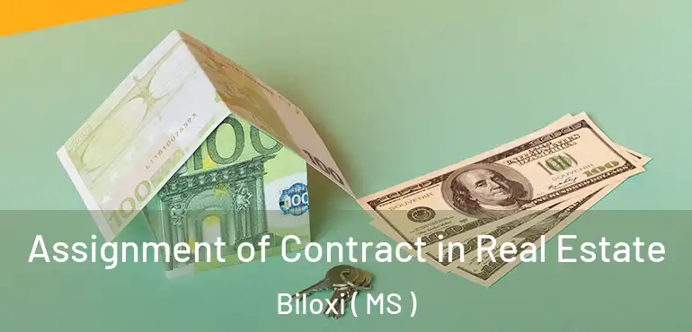 Assignment of Contract in Real Estate Biloxi ( MS )