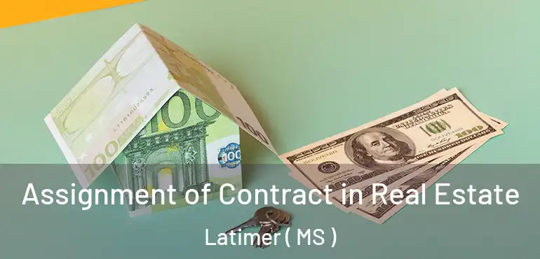  Assignment of Contract in Real Estate Latimer ( MS )
