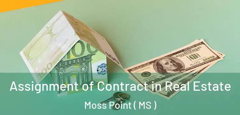  Assignment of Contract in Real Estate Moss Point ( MS )