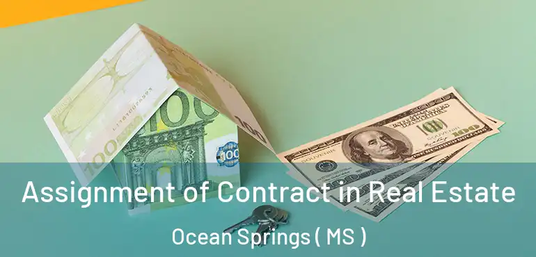  Assignment of Contract in Real Estate Ocean Springs ( MS )