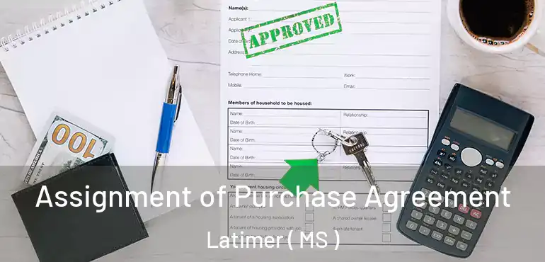 Assignment of Purchase Agreement Latimer ( MS )