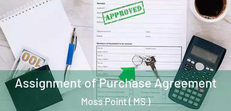  Assignment of Purchase Agreement Moss Point ( MS )