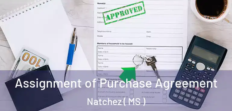  Assignment of Purchase Agreement Natchez ( MS )