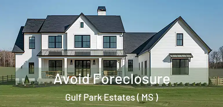  Avoid Foreclosure Gulf Park Estates ( MS )