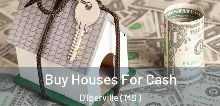  Buy Houses For Cash D'Iberville ( MS )