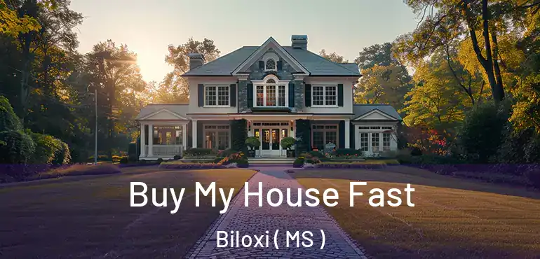  Buy My House Fast Biloxi ( MS )