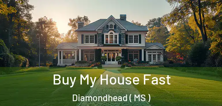  Buy My House Fast Diamondhead ( MS )