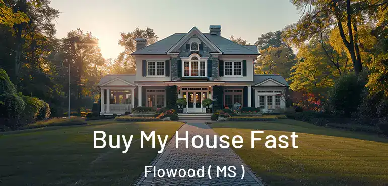  Buy My House Fast Flowood ( MS )