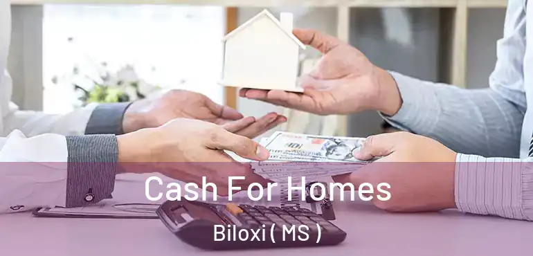  Cash For Homes Biloxi ( MS )