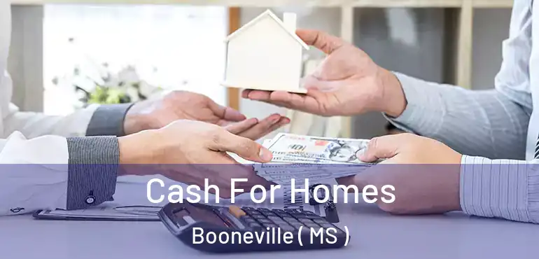  Cash For Homes Booneville ( MS )