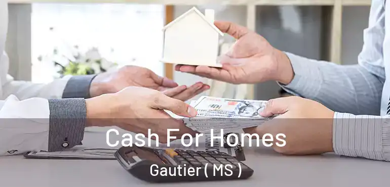  Cash For Homes Gautier ( MS )