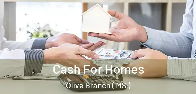  Cash For Homes Olive Branch ( MS )