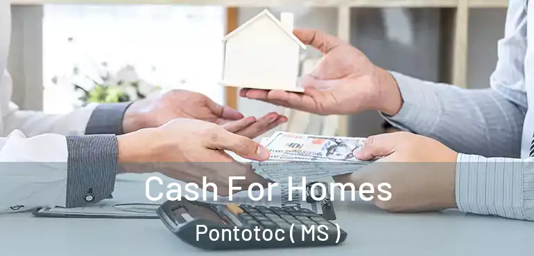  Cash For Homes Pontotoc ( MS )