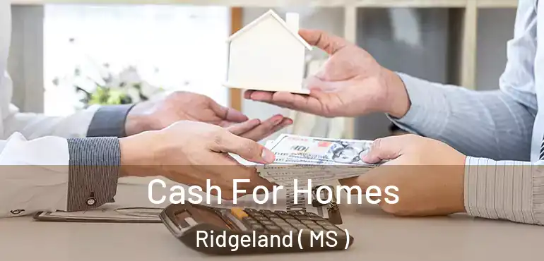  Cash For Homes Ridgeland ( MS )