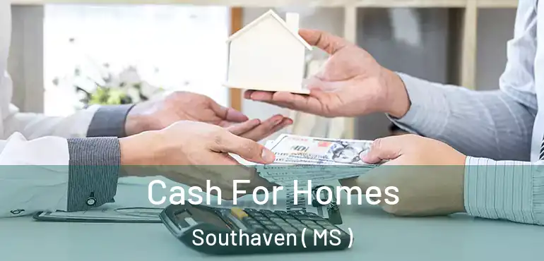  Cash For Homes Southaven ( MS )