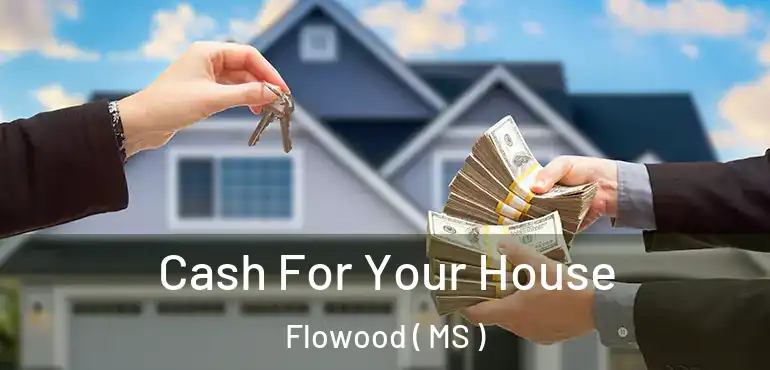  Cash For Your House Flowood ( MS )
