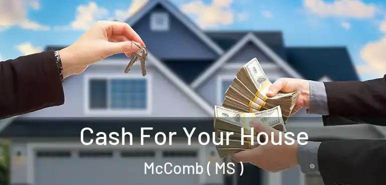  Cash For Your House McComb ( MS )