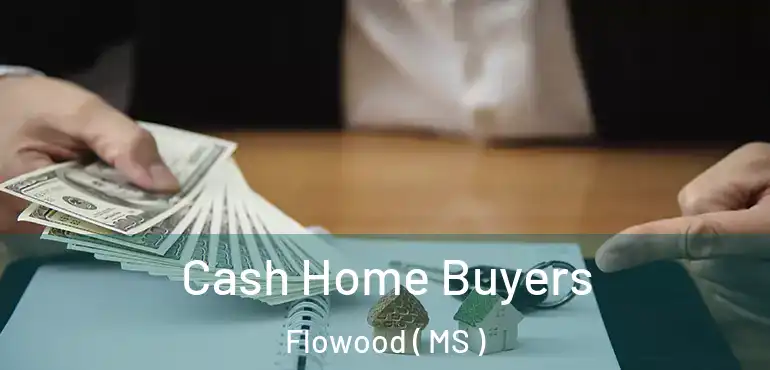  Cash Home Buyers Flowood ( MS )