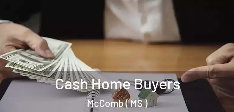  Cash Home Buyers McComb ( MS )
