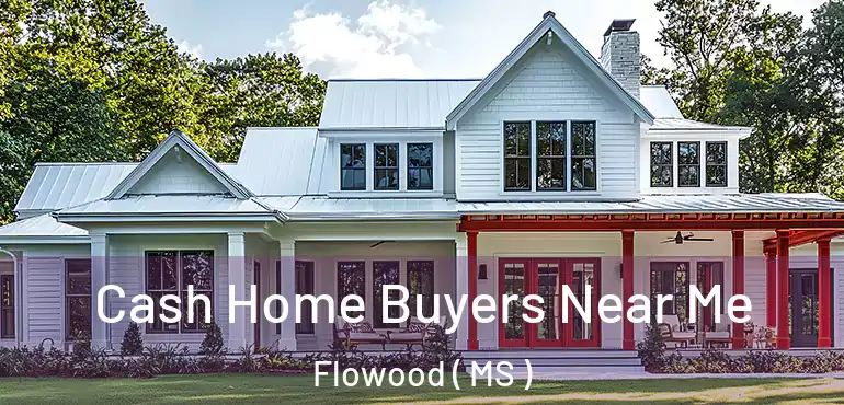  Cash Home Buyers Near Me Flowood ( MS )