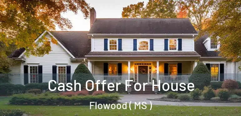  Cash Offer For House Flowood ( MS )