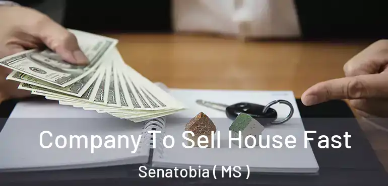  Company To Sell House Fast Senatobia ( MS )