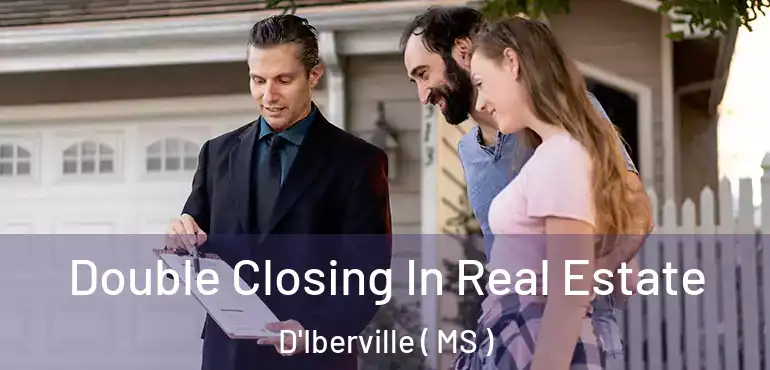  Double Closing In Real Estate D'Iberville ( MS )