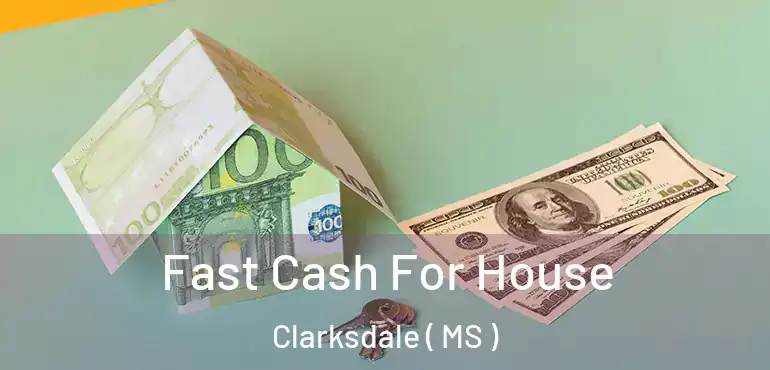  Fast Cash For House Clarksdale ( MS )