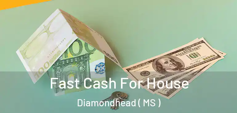 Fast Cash For House Diamondhead ( MS )